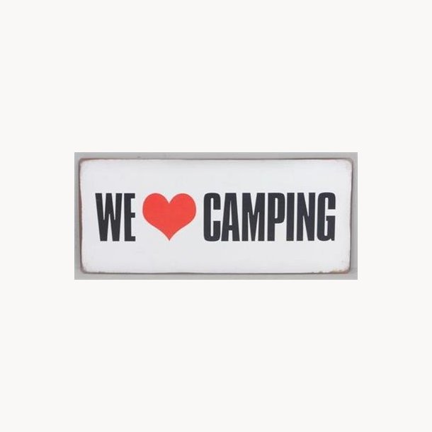 Skilt - We love camping
